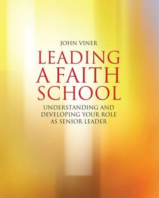 Leading  a Faith School - John Viner