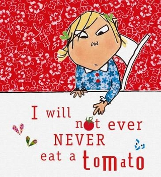 Charlie and Lola: I Will Not Ever Never Eat A Tomato