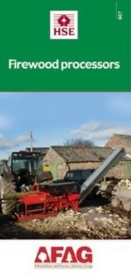Firewood Processors -  Health and Safety Executive,  HSE