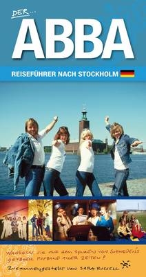 Der Abba-reisef&Iacute;hrer Nach Stockholm - Sara Russell
