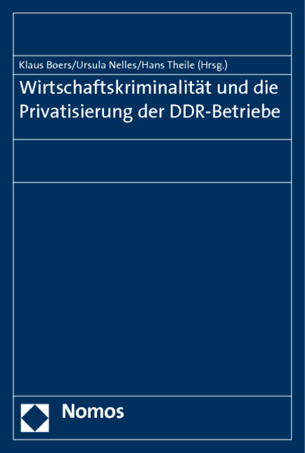 Wirtschaftskriminalit&auml;t und die Privatisierung der DDR-Betriebe - 