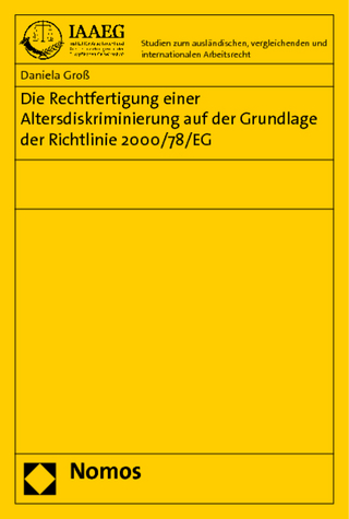 Die Rechtfertigung einer Altersdiskriminierung auf der Grundlage der Richtlinie 2000/78/EG