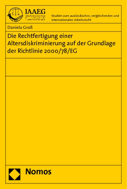Die Rechtfertigung einer Altersdiskriminierung auf der Grundlage der Richtlinie 2000/78/EG - Daniela Gro&szlig;