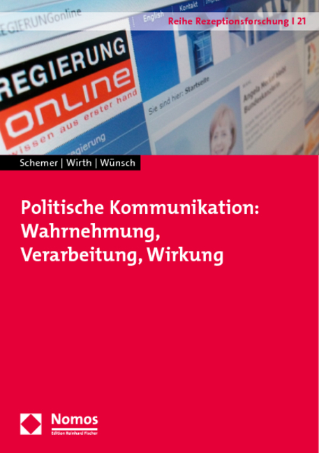 Politische Kommunikation: Wahrnehmung, Verarbeitung, Wirkung - 