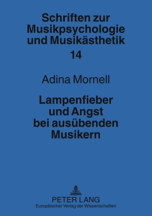 Lampenfieber und Angst bei aus&uuml;benden Musikern - Adina Mornell
