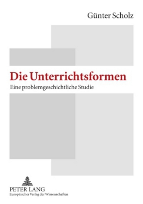 Die Unterrichtsformen - G&uuml;nter Scholz