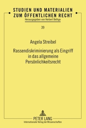 Rassendiskriminierung als Eingriff in das allgemeine Pers&ouml;nlichkeitsrecht - Angela Streibel
