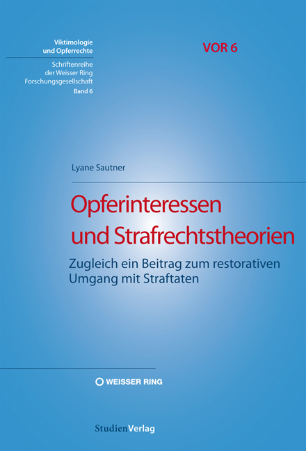 Opferinteressen und Strafrechtstheorien - Lyane Sautner