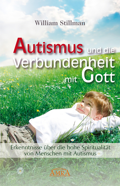 Autismus und die Verbundenheit mit Gott - William Stillman
