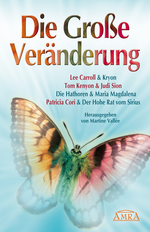 Die Gro&szlig;e Ver&auml;nderung - Lee Carroll, Tom Kenyon, Judi Sion, Patricia Cori