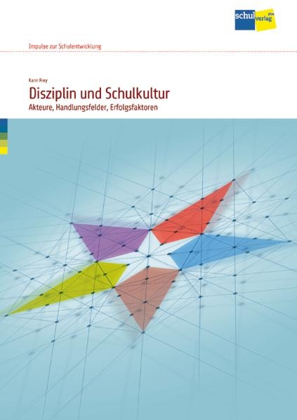 Disziplin und Schulkultur - Karin Frey