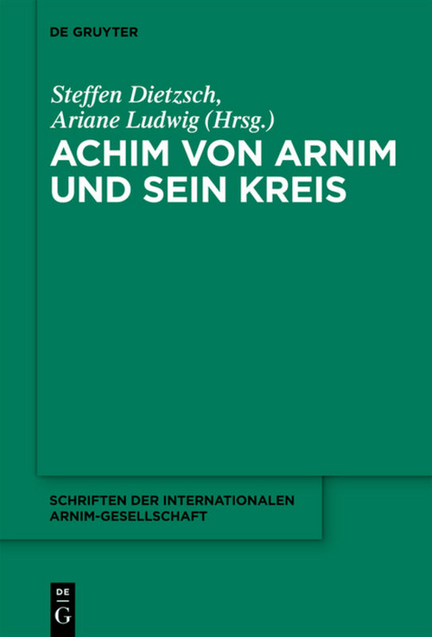 Achim von Arnim und sein Kreis - 