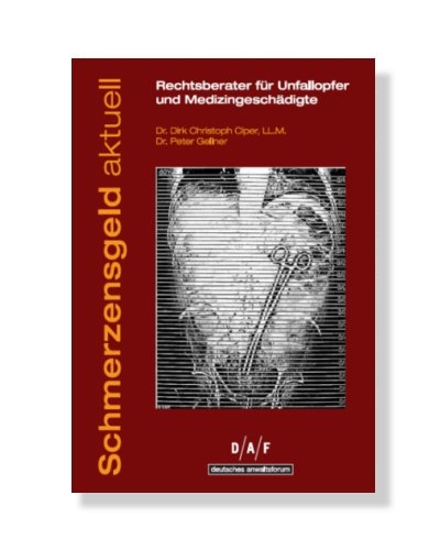 Rechtsberater f&uuml;r Unfallopfer und Medizingesch&auml;digte - Dirk C Ciper, Peter Gellner