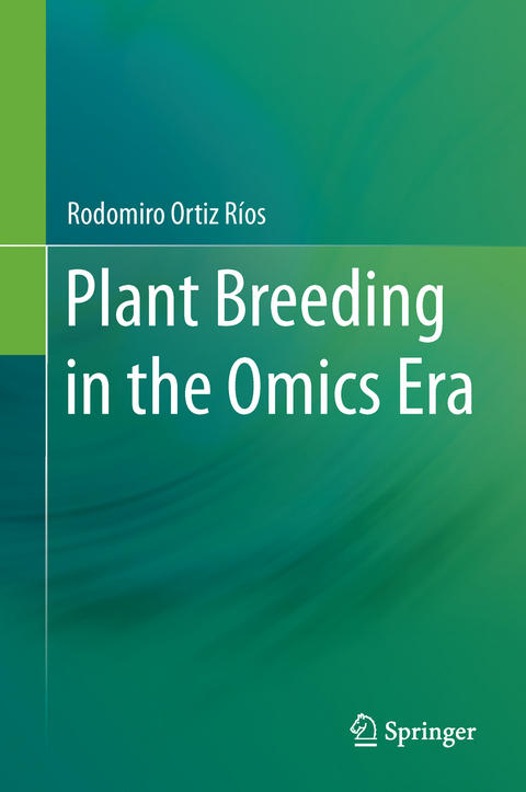 Plant Breeding in the Omics Era - Rodomiro Ortiz R&iacute;os