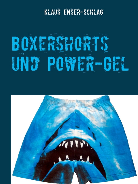 Boxershorts und Power-Gel - Klaus Enser-Schlag