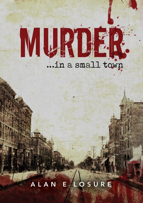 Murder... in a Small Town -  Alan E. Losure