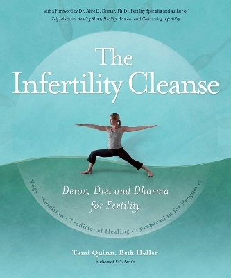 The Infertility Cleanse - Tami Quinn, Beth Heller