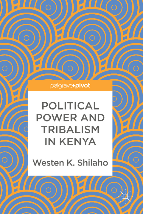Political Power and Tribalism in Kenya - Westen K. Shilaho