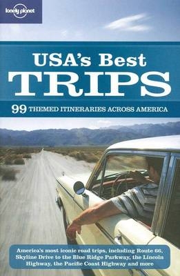 Lonely Planet USA's Best Trips -  Lonely Planet, Sara Benson, Alison Bing, Becca Blond, Jennifer Rasin Denniston