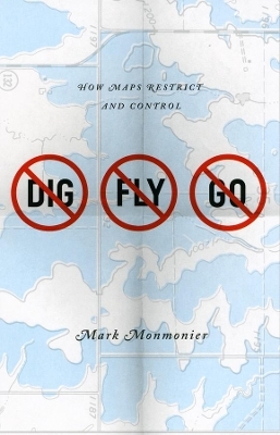 No Dig, No Fly, No Go - Mark Monmonier