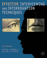 Effective Interviewing and Interrogation Techniques - William L. Fleisher, Nathan J. Gordon