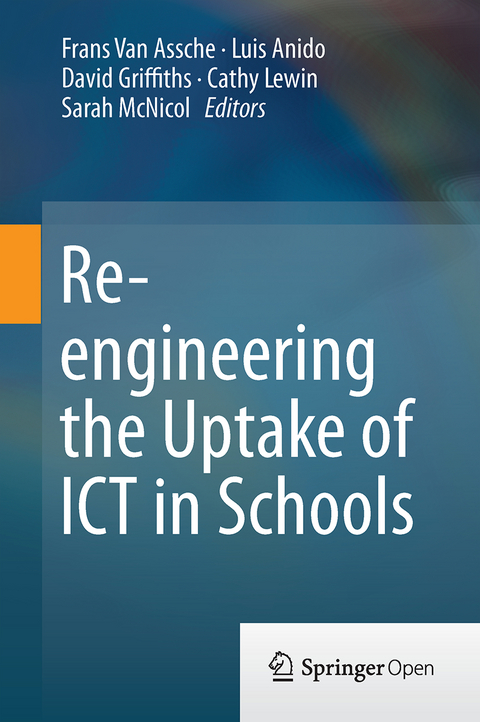 Re-engineering the Uptake of ICT in Schools - 