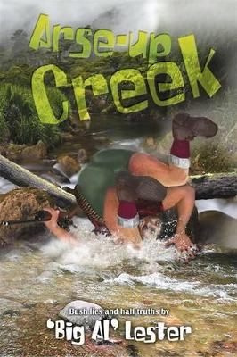 Arse-Up Creek - Al Lester