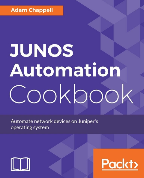 JUNOS Automation Cookbook -  Chappell Adam Chappell