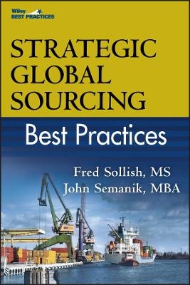 Strategic Global Sourcing Best Practices - Fred Sollish, John Semanik