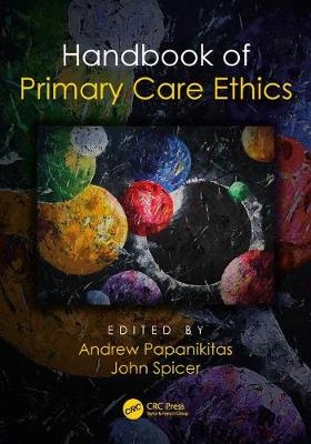 Handbook of Primary Care Ethics -  Andrew Papanikitas,  John Spicer