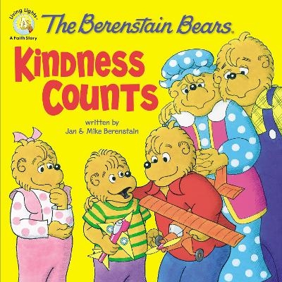The Berenstain Bears: Kindness Counts - Jan Berenstain, Mike Berenstain