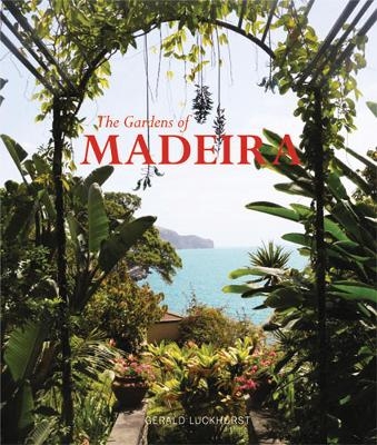 The Gardens of Madeira - Gerald Luckhurst