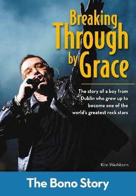 Breaking Through By Grace: The Bono Story - Kim Washburn