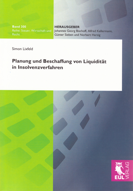 Planung und Beschaffung von Liquidit&auml;t in Insolvenzverfahren - Simon Lixfeld