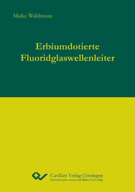 Erbiumdotierte Fluoridglaswellenleiter - Maike Waldmann