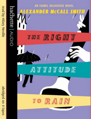 The Right Attitude To Rain - Alexander McCall Smith