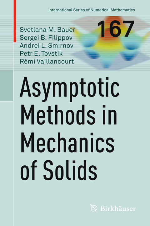 Asymptotic methods in mechanics of solids - Svetlana M. Bauer, Sergei B. Filippov, Andrei L. Smirnov, Petr E. Tovstik, R&eacute;mi Vaillancourt