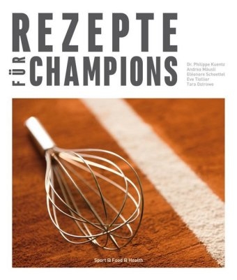 Rezepte f&uuml;r Champions - 