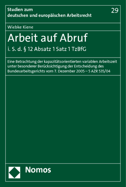 Arbeit auf Abruf i. S. d. &sect; 12 Absatz 1 Satz 1 TzBfG - Wiebke Kiene