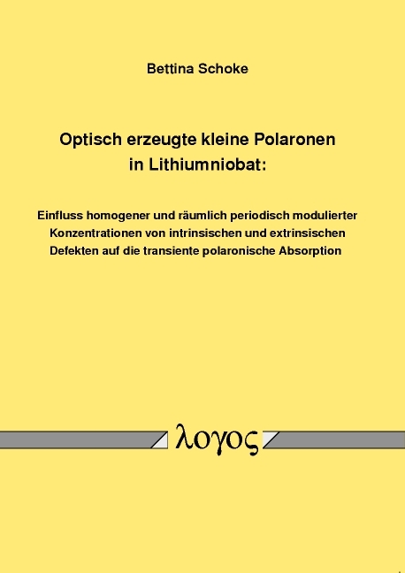 Optisch erzeugte kleine Polaronen in Lithiumniobat: - Bettina Schoke