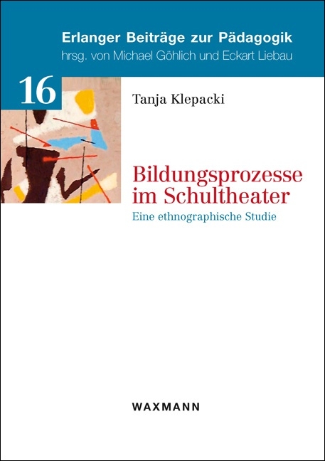Bildungsprozesse im Schultheater - Tanja Klepacki