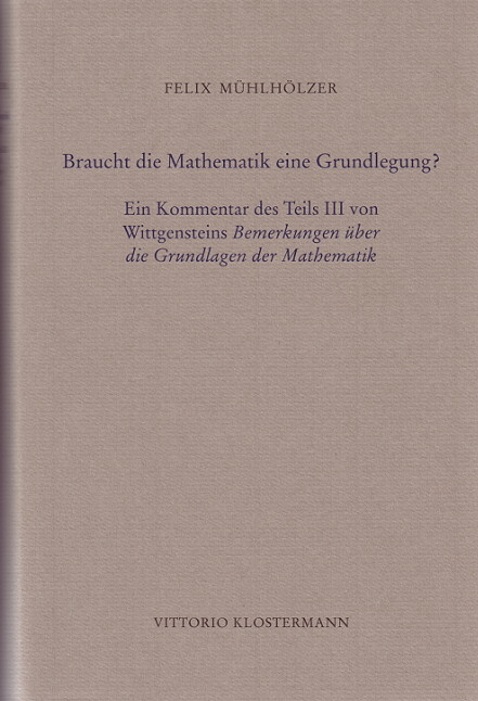 Braucht die Mathematik eine Grundlegung? - Felix M&uuml;hlh&ouml;lzer