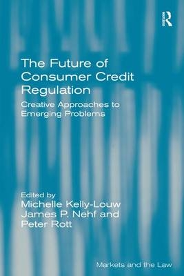 Future of Consumer Credit Regulation -  Michelle Kelly-Louw,  Peter Rott