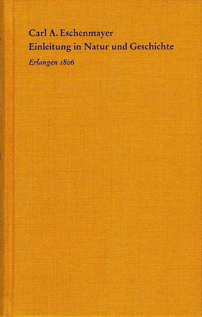 Einleitung in Natur und Geschichte - Carl A. Eschenmayer