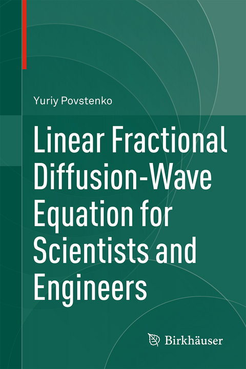 Linear Fractional Diffusion-Wave Equation for Scientists and Engineers - Yuriy Povstenko