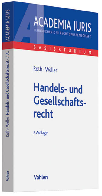 Handels- und Gesellschaftsrecht - G&uuml;nter  H. Roth, Marc-Philippe Weller