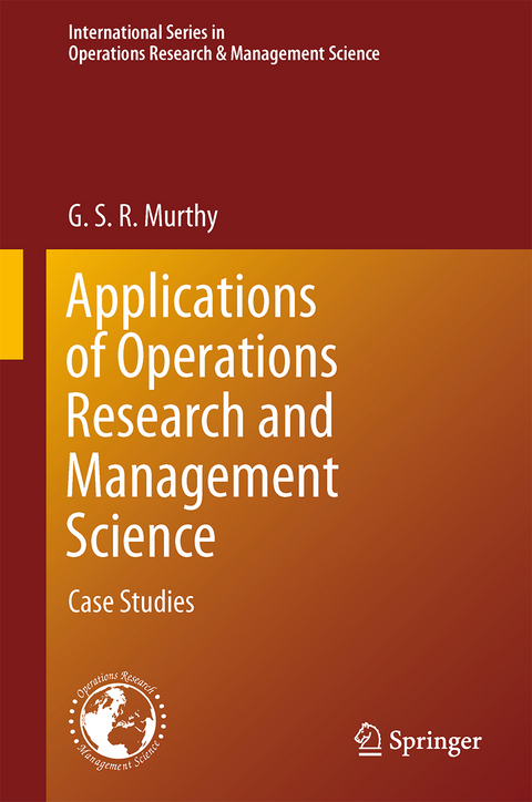Applications of Operations Research and Management Science - G. S. R. Murthy