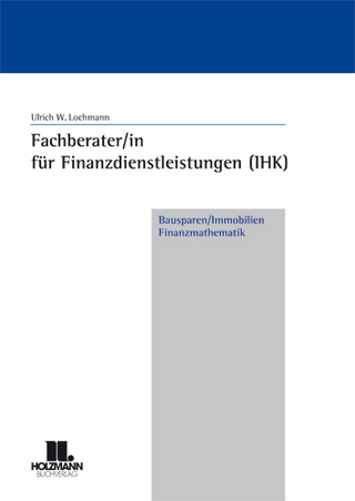 Fachberater/in für Finanzdienstleistungen (IHK). Bausparen /Immobilien /Finanzmathematik