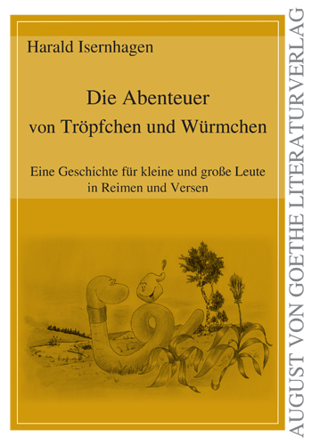 Die Abenteuer von Tr&ouml;pfchen und W&uuml;rmchen - Harald Isernhagen