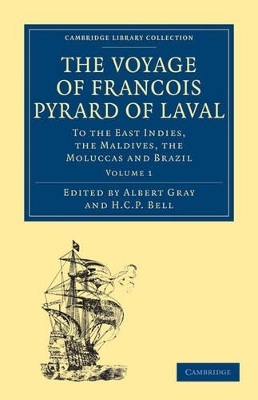 The Voyage of Fran&ccedil;ois Pyrard of Laval to the East Indies, the Maldives, the Moluccas and Brazil 3 Volume Paperback Set - Fran&ccedil;ois Pyrard